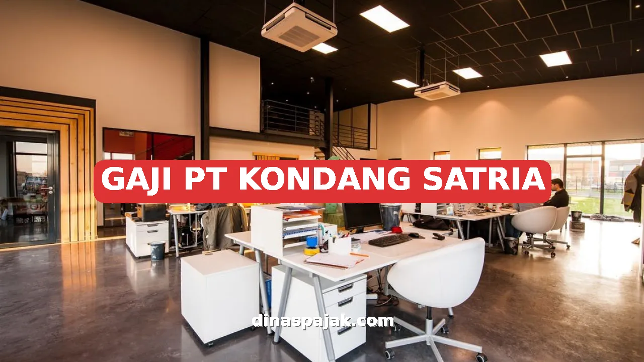 GAJI PT KONDANG SATRIA