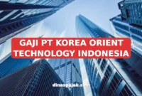 GAJI PT KOREA ORIENT TECHNOLOGY INDONESIA