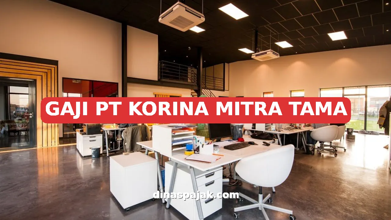 GAJI PT KORINA MITRA TAMA