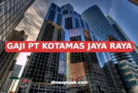 GAJI PT KOTAMAS JAYA RAYA