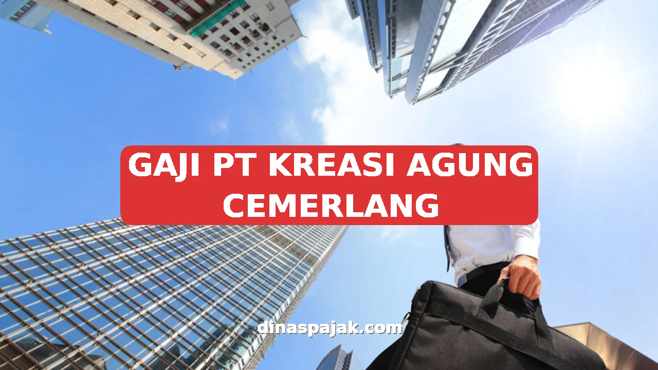 GAJI PT KREASI AGUNG CEMERLANG