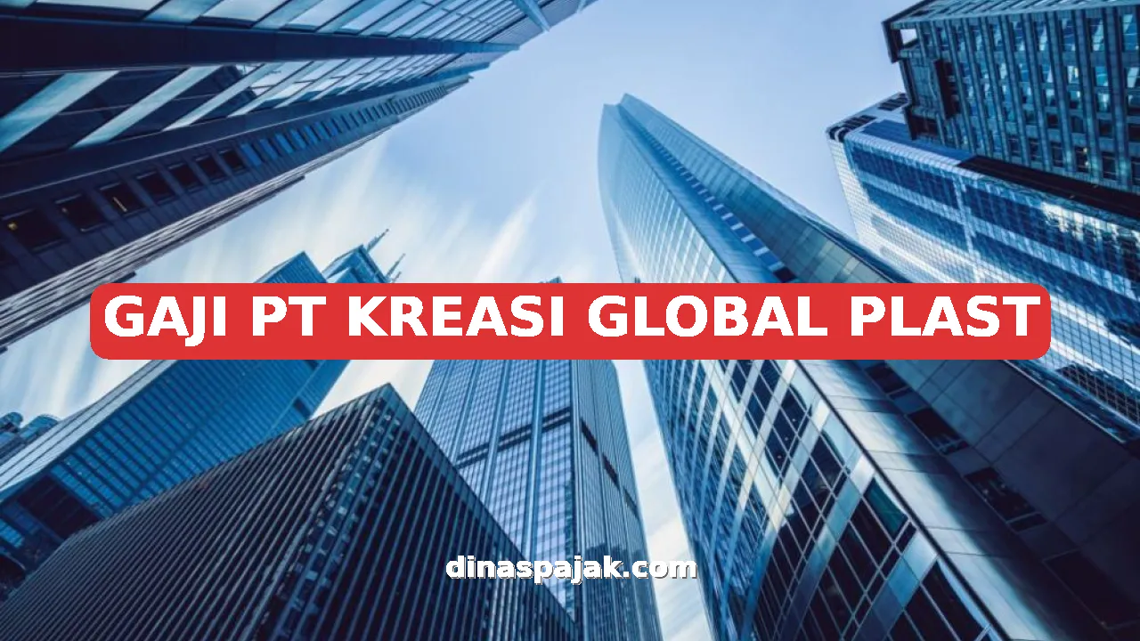 GAJI PT KREASI GLOBAL PLAST