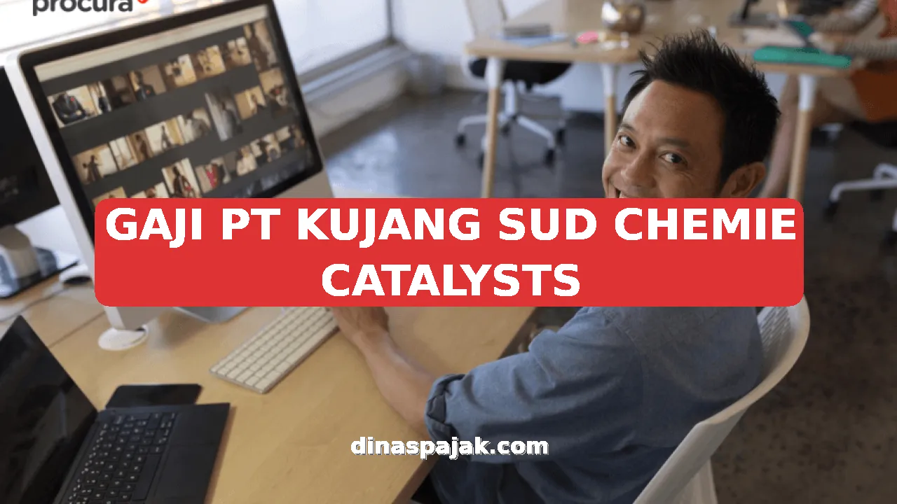 GAJI PT KUJANG SUD CHEMIE CATALYSTS