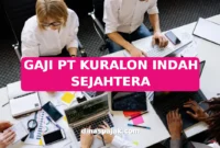 GAJI PT KURALON INDAH SEJAHTERA