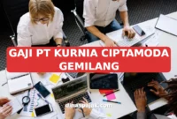 GAJI PT KURNIA CIPTAMODA GEMILANG
