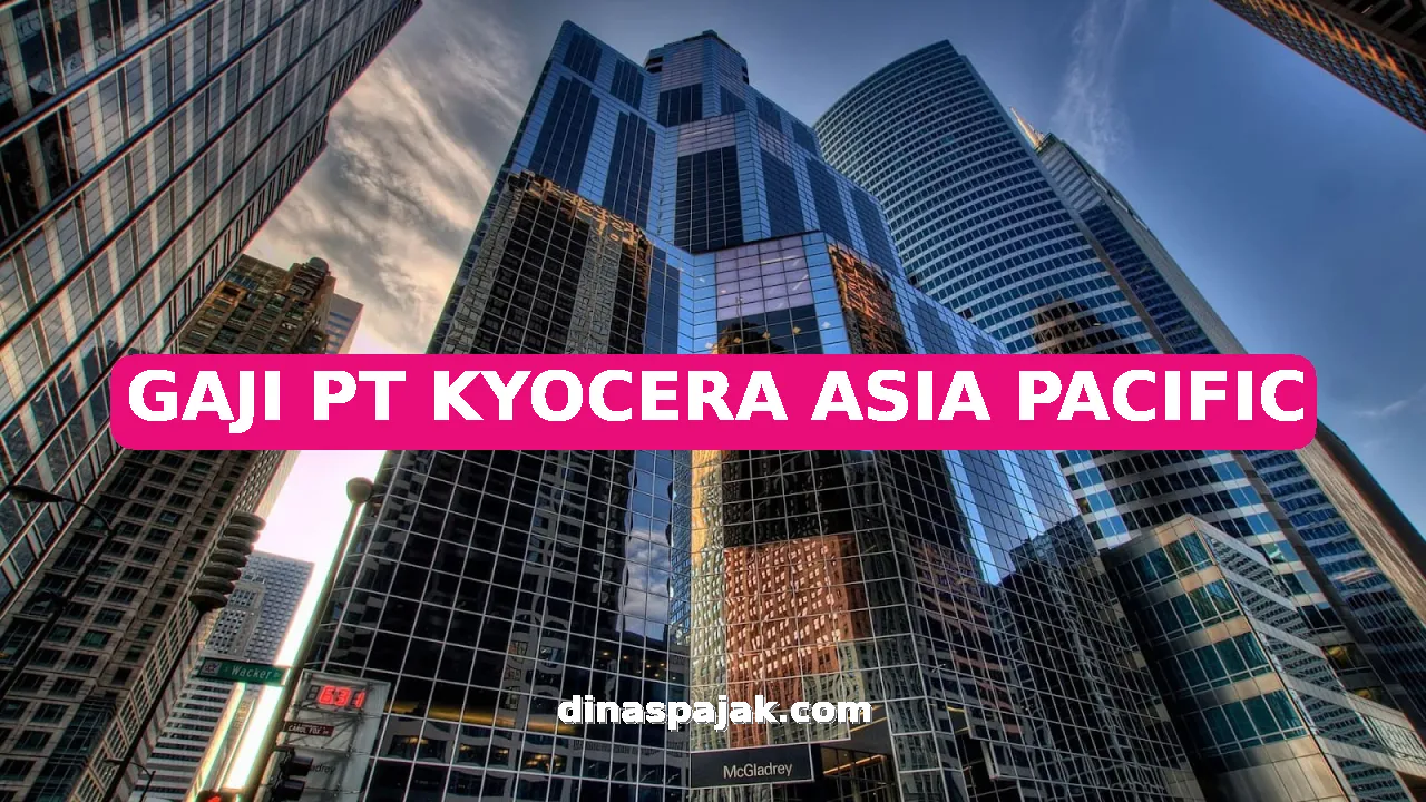 GAJI PT KYOCERA ASIA PACIFIC