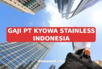 GAJI PT KYOWA STAINLESS INDONESIA