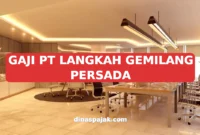 GAJI PT LANGKAH GEMILANG PERSADA