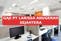 GAJI PT LARISSA ANUGERAH SEJAHTERA