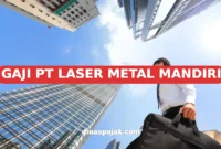 GAJI PT LASER METAL MANDIRI