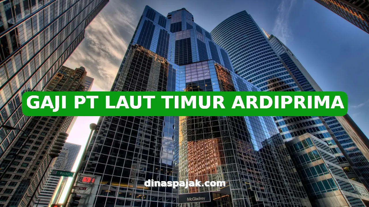GAJI PT LAUT TIMUR ARDIPRIMA