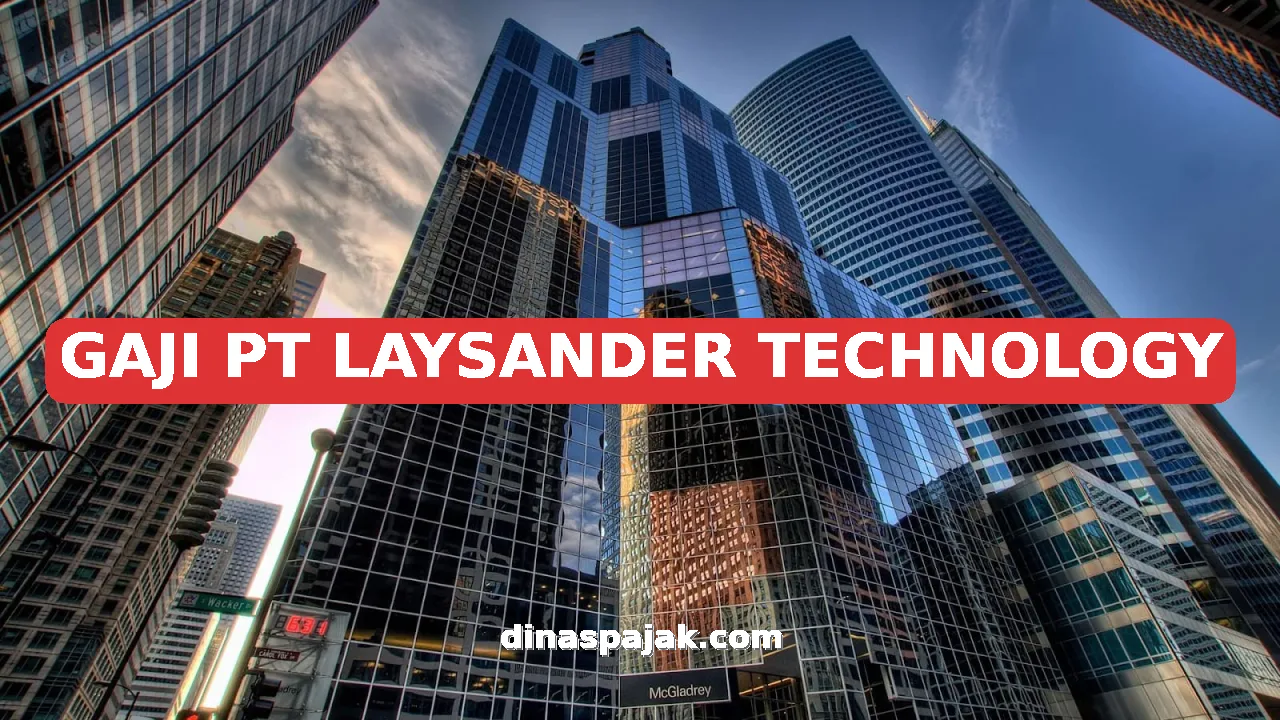 GAJI PT LAYSANDER TECHNOLOGY