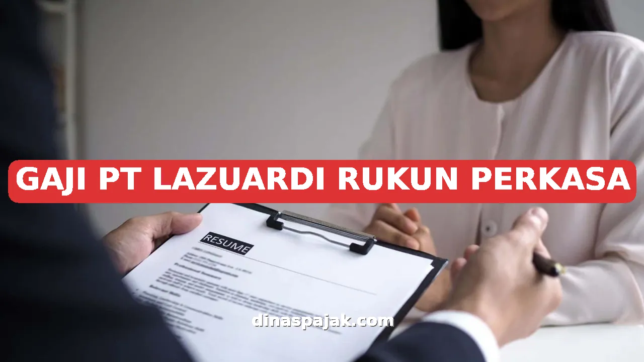 GAJI PT LAZUARDI RUKUN PERKASA