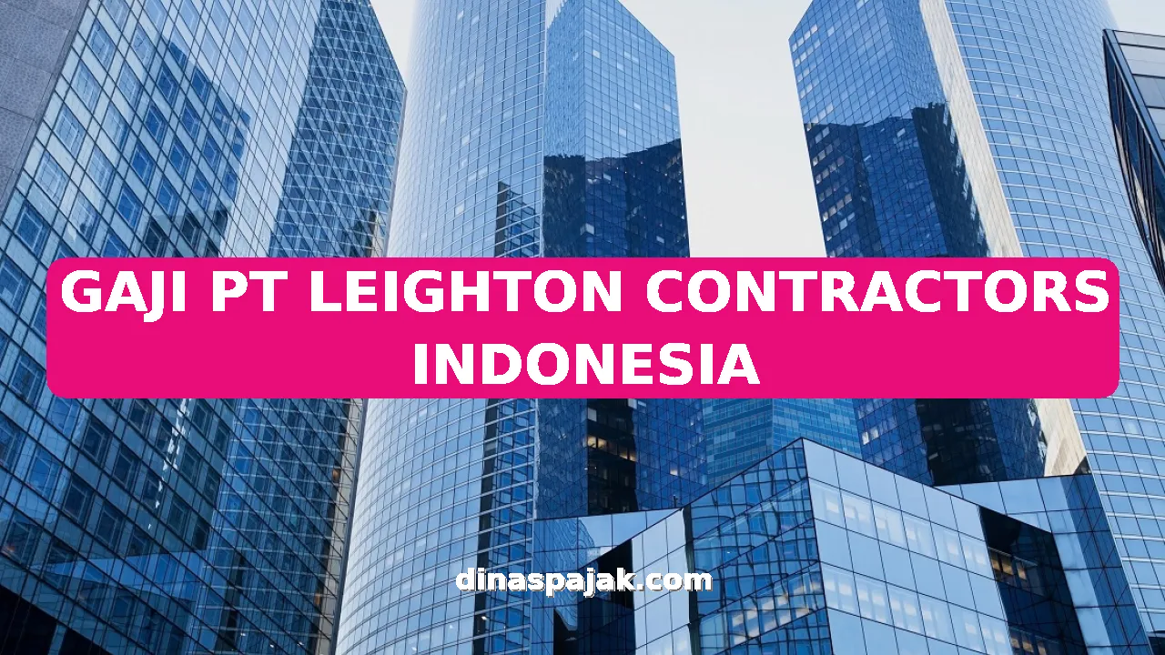 GAJI PT LEIGHTON CONTRACTORS INDONESIA
