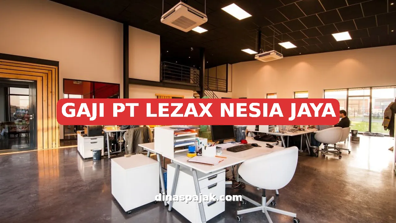GAJI PT LEZAX NESIA JAYA