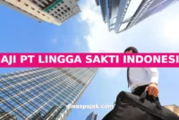 GAJI PT LINGGA SAKTI INDONESIA