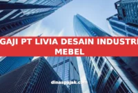 GAJI PT LIVIA DESAIN INDUSTRI MEBEL