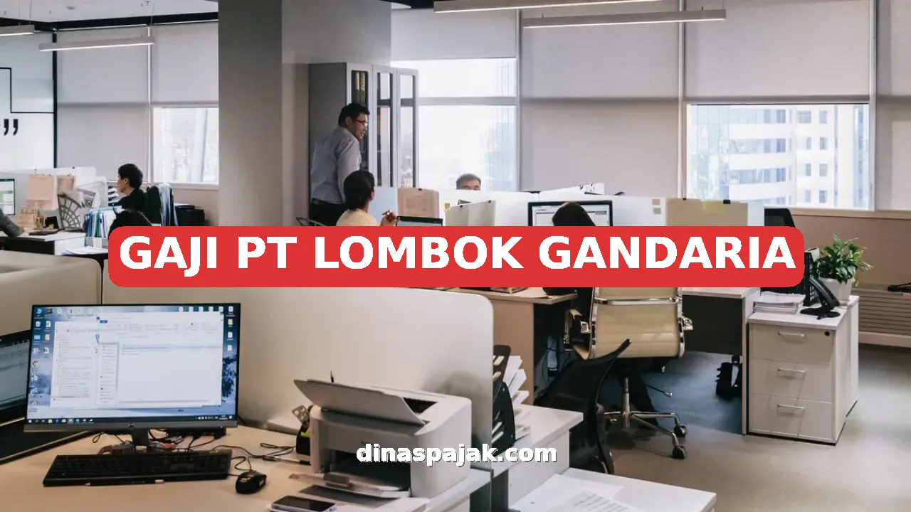 GAJI PT LOMBOK GANDARIA
