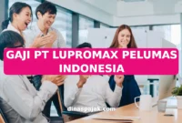 GAJI PT LUPROMAX PELUMAS INDONESIA