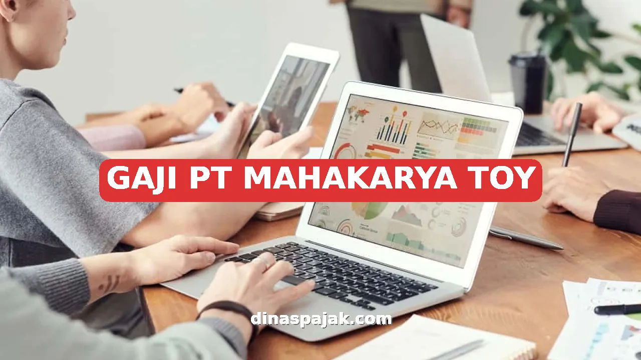 GAJI PT MAHAKARYA TOY