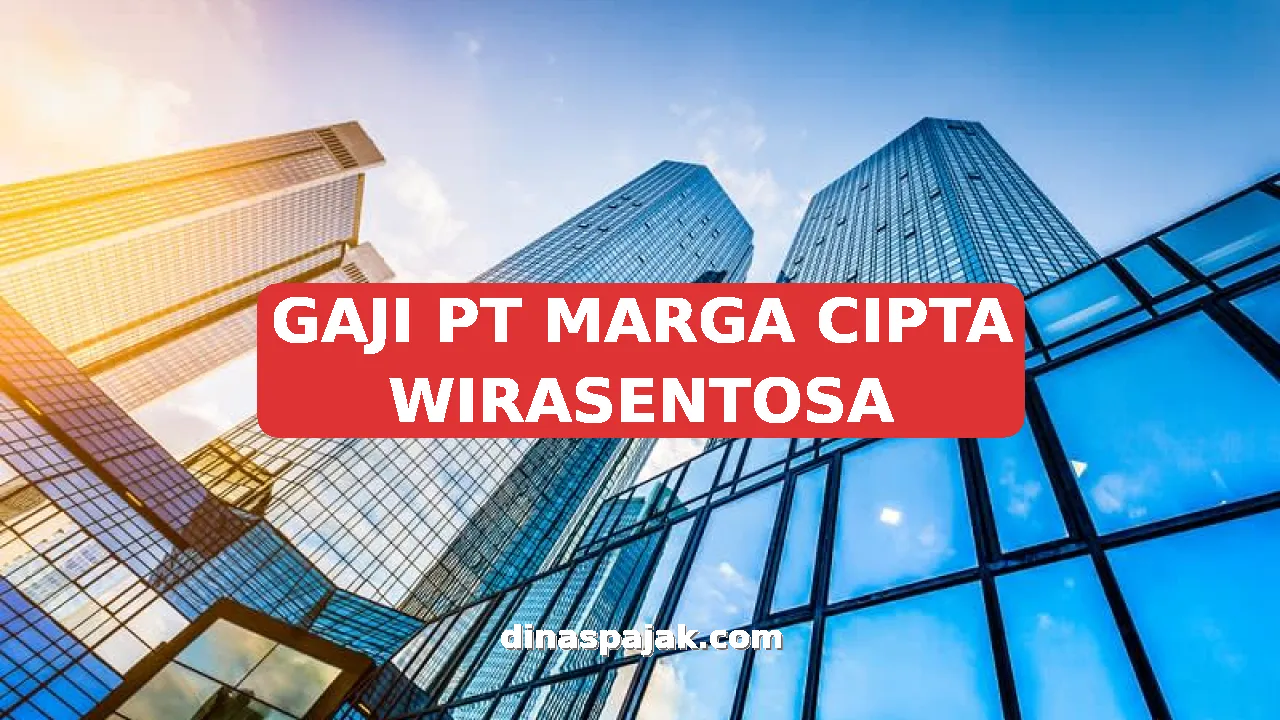 GAJI PT MARGA CIPTA WIRASENTOSA