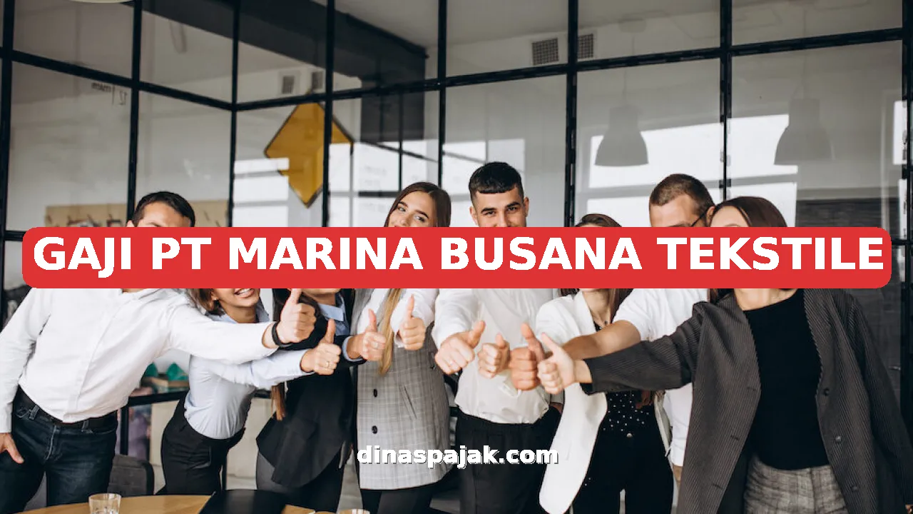 GAJI PT MARINA BUSANA TEKSTILE