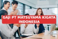 GAJI PT MATSUYAMA KIGATA INDONESIA