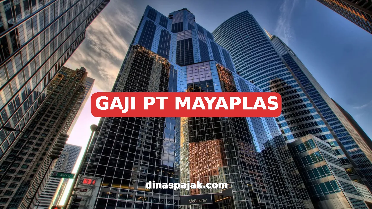 GAJI PT MAYAPLAS