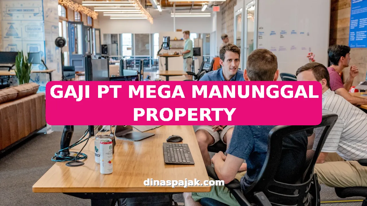 GAJI PT MEGA MANUNGGAL PROPERTY