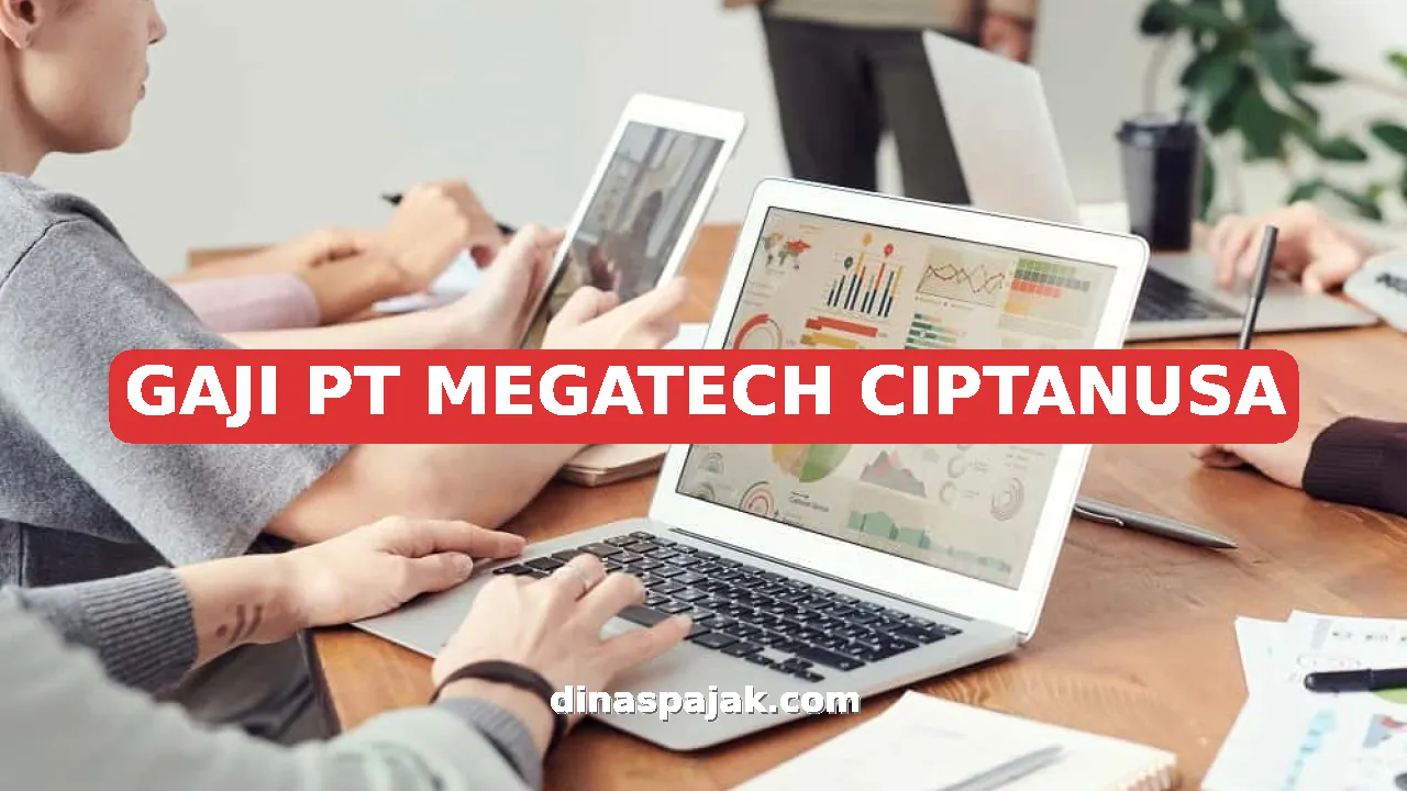 GAJI PT MEGATECH CIPTANUSA