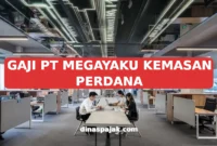 GAJI PT MEGAYAKU KEMASAN PERDANA