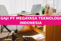 GAJI PT MEGAYASA TEKNOLOGI INDONESIA