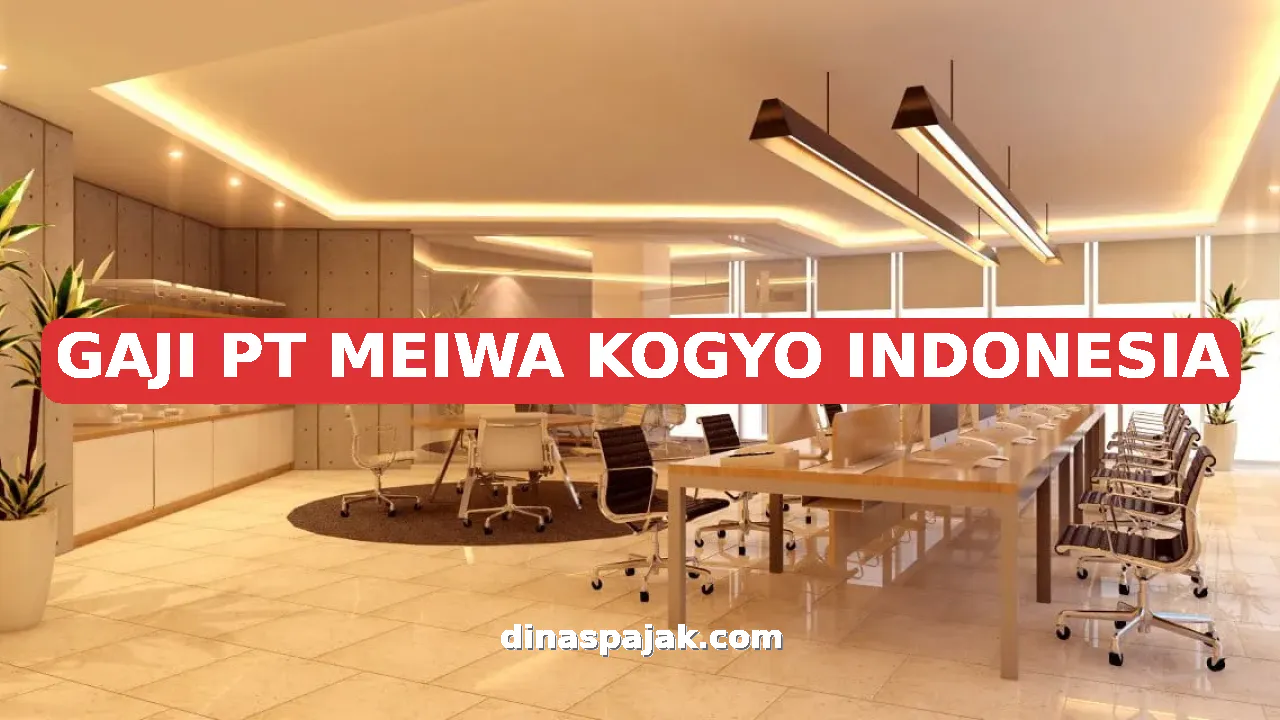 GAJI PT MEIWA KOGYO INDONESIA
