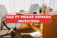 GAJI PT MEKAR ARMADA INVESTAMA