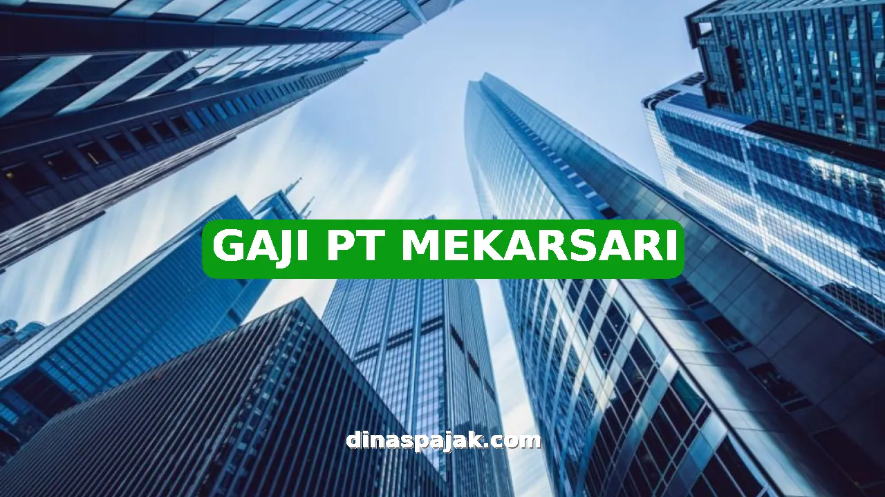 GAJI PT MEKARSARI