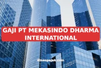 GAJI PT MEKASINDO DHARMA INTERNATIONAL