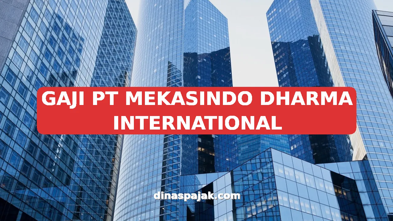 GAJI PT MEKASINDO DHARMA INTERNATIONAL