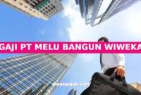 GAJI PT MELU BANGUN WIWEKA