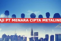 GAJI PT MENARA CIPTA METALINDO