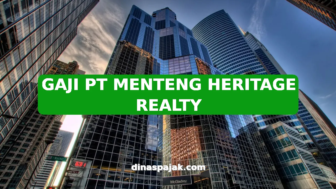 GAJI PT MENTENG HERITAGE REALTY