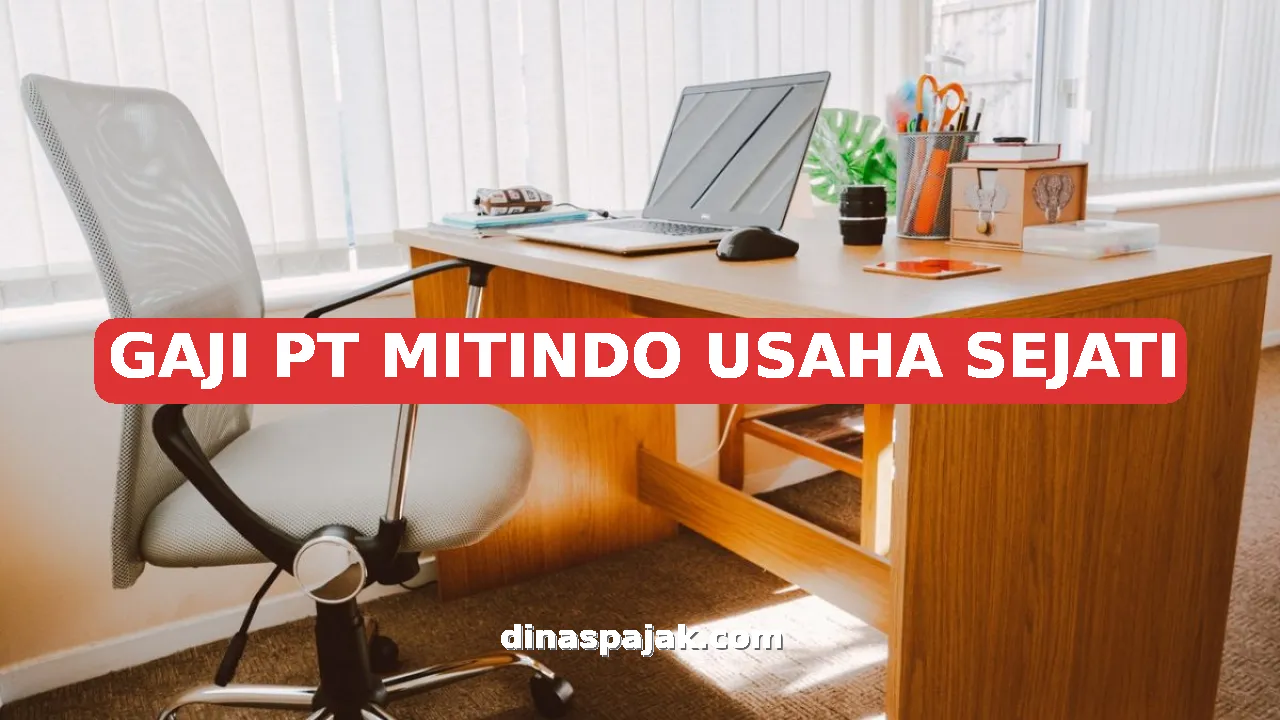 GAJI PT MITINDO USAHA SEJATI