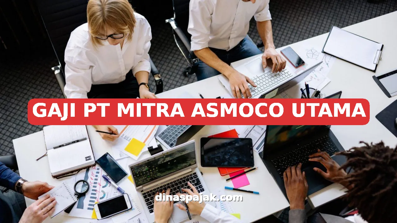 GAJI PT MITRA ASMOCO UTAMA