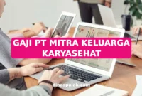 GAJI PT MITRA KELUARGA KARYASEHAT