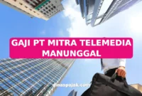 GAJI PT MITRA TELEMEDIA MANUNGGAL