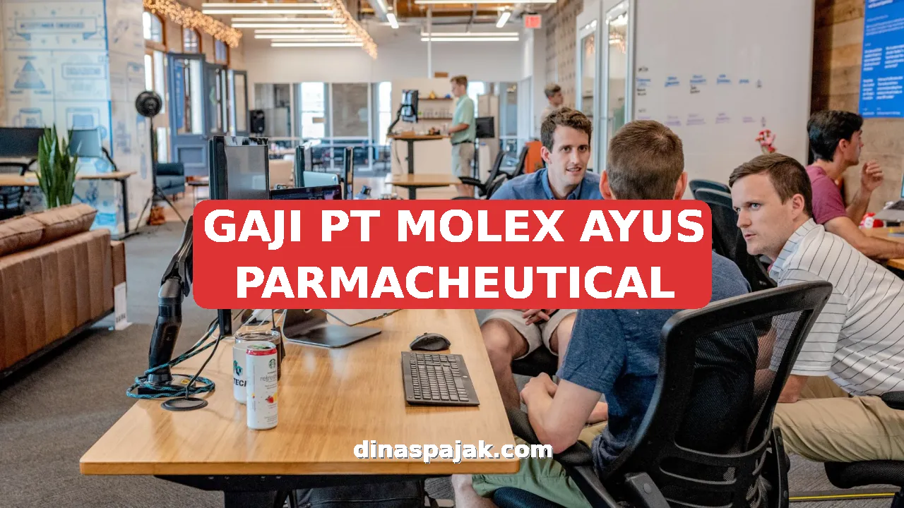 GAJI PT MOLEX AYUS PARMACHEUTICAL