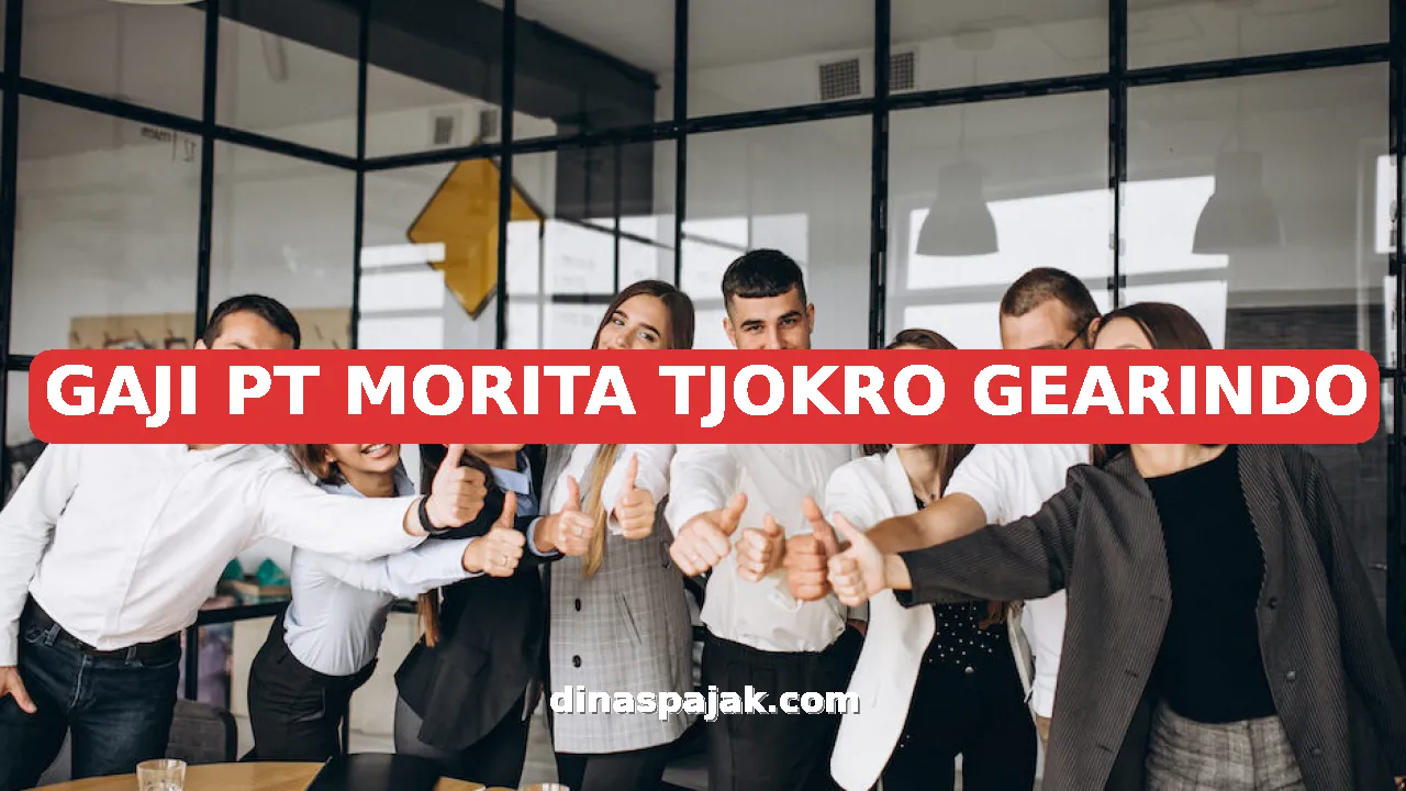 GAJI PT MORITA TJOKRO GEARINDO