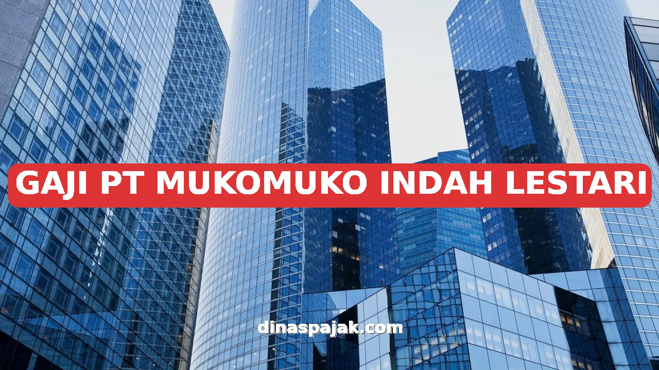 GAJI PT MUKOMUKO INDAH LESTARI