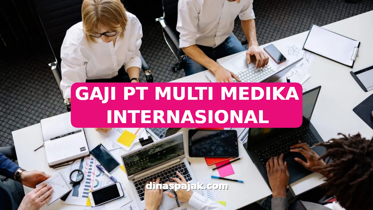 GAJI PT MULTI MEDIKA INTERNASIONAL