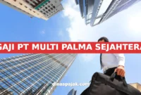 GAJI PT MULTI PALMA SEJAHTERA