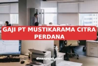 GAJI PT MUSTIKARAMA CITRA PERDANA
